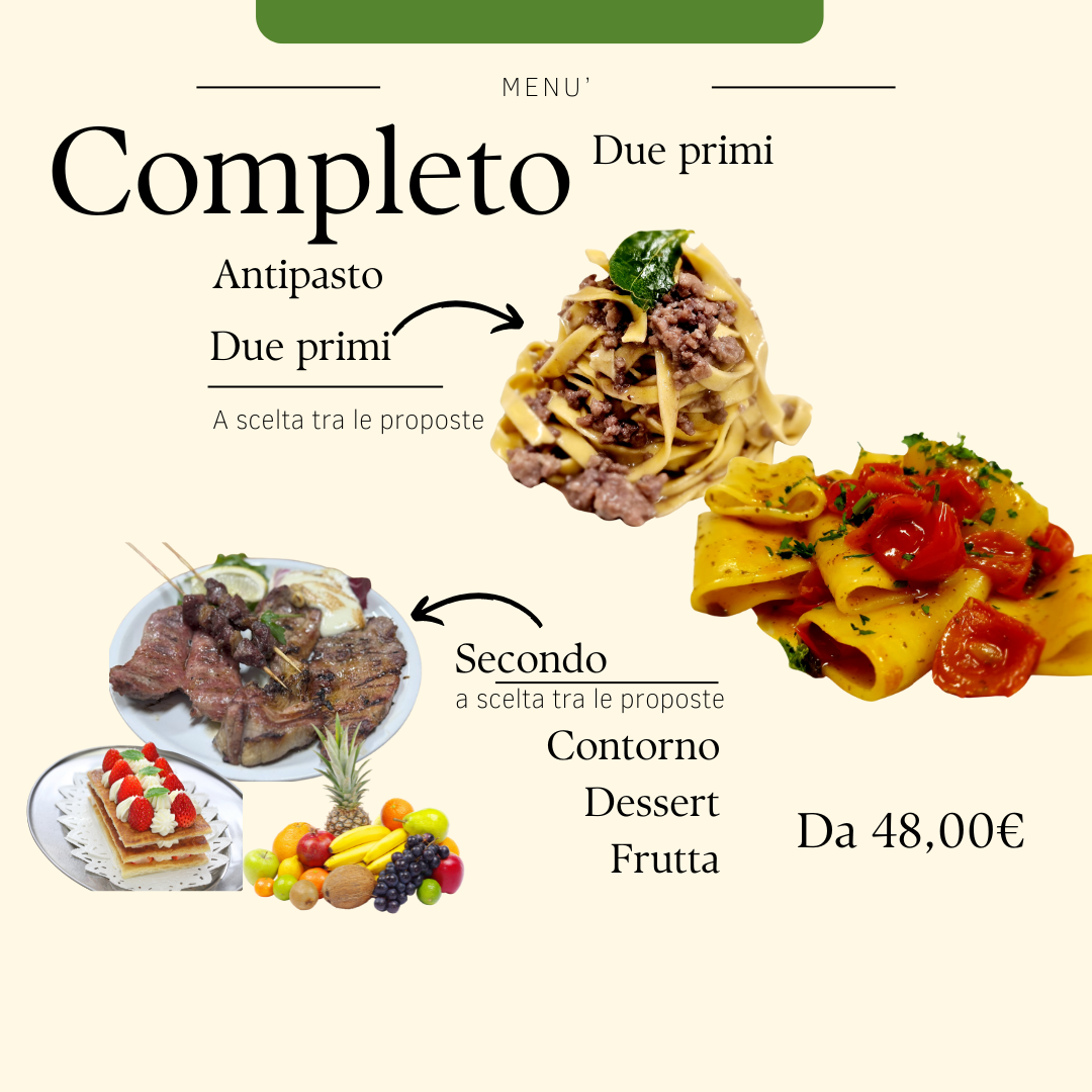 Completo: Antipasto, 2 primi, Secondo con contorno, Frutta, Dessert